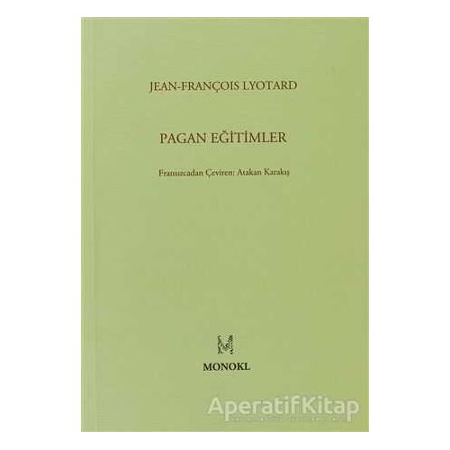 Pagan Eğitimler - Jean François Lyotard - MonoKL