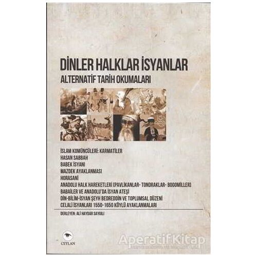 Dinler Halklar İsyanlar - Alternatif Tarih Okumaları - Ali Haydar Saygılı - Ceylan Yayınları