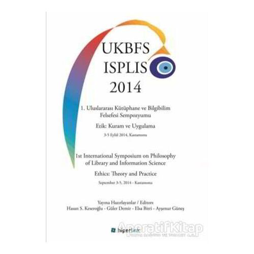 1. Uluslararası Kütüphane ve Bilgibilim Felsefesi Sempozyumu Etik: Kuram ve Uygulama 3-5 Eylül 2014,