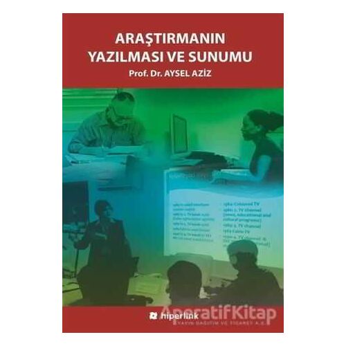 Araştırmanın Yazılması ve Sunumu - Aysel Aziz - Hiperlink Yayınları