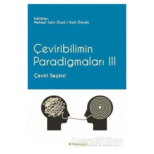 Çeviribilimin Paradigmaları 3 - Halit Üründü - Hiperlink Yayınları