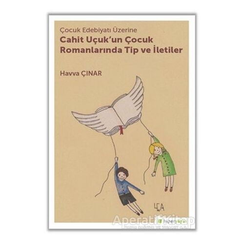 Çocuk Edebiyatı Üzerine Cahit Uçukun Çocuk Romanlarında Tip ve İletiler