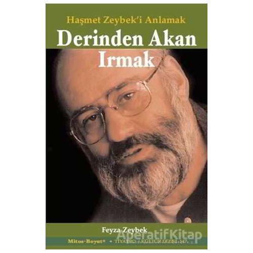 Derinde Akan Irmak: Haşmet Zeybeki Anlamak - Feyza Zeybek - Mitos Boyut Yayınları