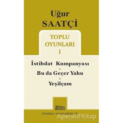 Uğur Saatçi Toplu Oyunlar 1 - Uğur Saatçi - Mitos Boyut Yayınları