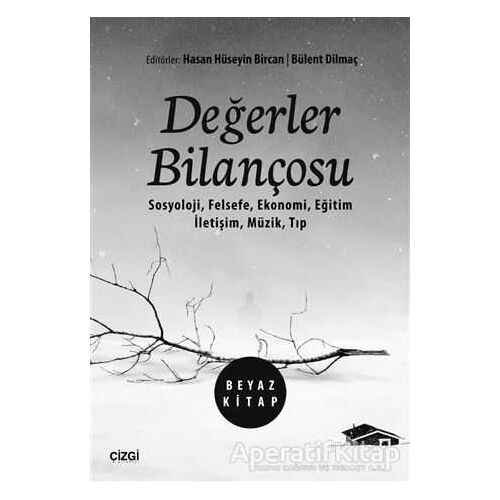 Değerler Bilançosu (Beyaz Kitap) - Bülent Dilmaç - Çizgi Kitabevi Yayınları