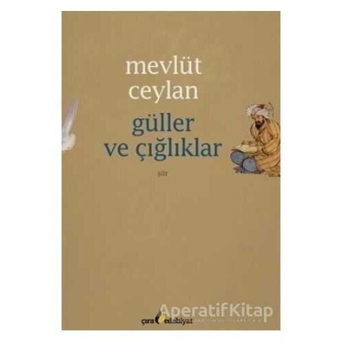 Güller ve Çığlıklar - Mevlüt Ceylan - Çıra Yayınları