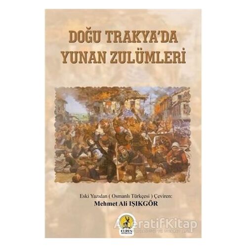 Doğu Trakyada Yunan Zulümleri - Mehmet Ali Işıkgör - Ceren Yayıncılık