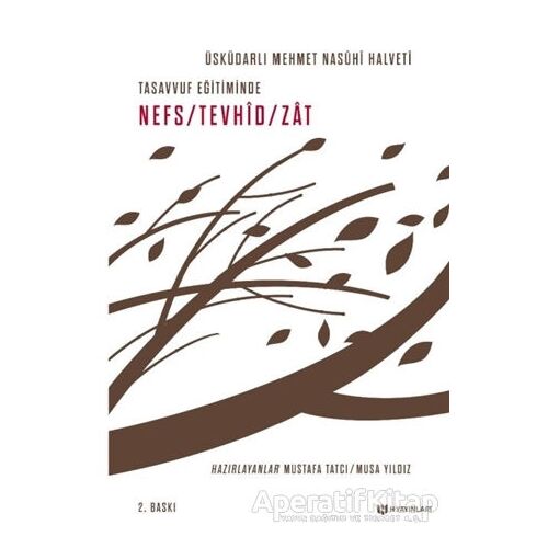 Tasavvuf Eğitiminde Nefs - Tevhid - Zat - Üsküdarlı Mehmed Nasühi Halveti - H Yayınları