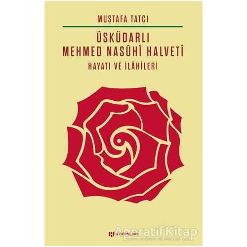 Üsküdarlı Mehmed Nasuhi Halveti - Hayatı ve İlahileri - Mustafa Tatcı - H Yayınları