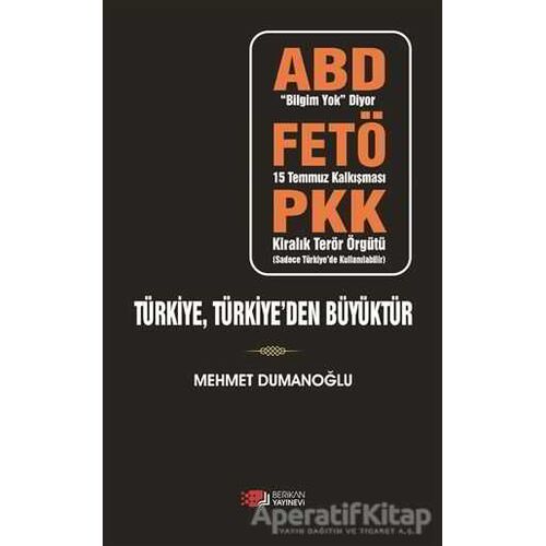 Türkiye, Türkiyeden Büyüktür - Mehmet Dumanoğlu - Berikan Yayınevi