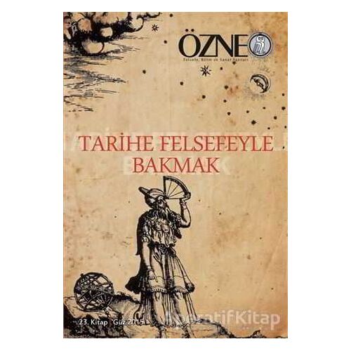 Özne 23. Kitap - Tarihe Felsefeyle Bakmak - Kolektif - Çizgi Kitabevi Yayınları