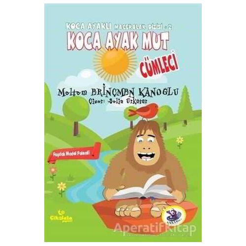Koca Ayak Mut: Cümleci - Meltem Erinçmen Kanoğlu - Çikolata Yayınevi