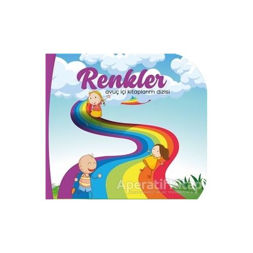 Renkler - Avuç İçi Kitaplarım Dizisi - Kolektif - Çikolata Yayınevi