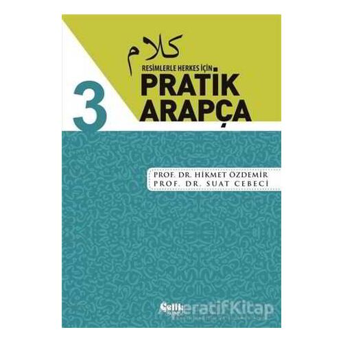 Resimlerle Herkes İçin - Pratik Arapça 3 - Suat Cebeci - Çelik Yayınevi
