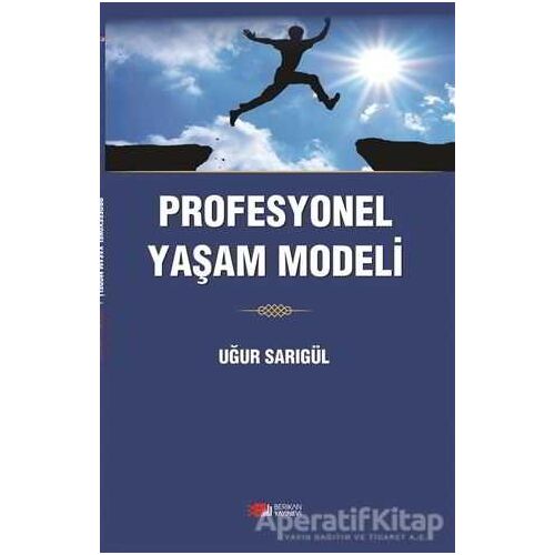 Profesyonel Yaşam Modeli - Uğur Sarıgül - Berikan Yayınevi