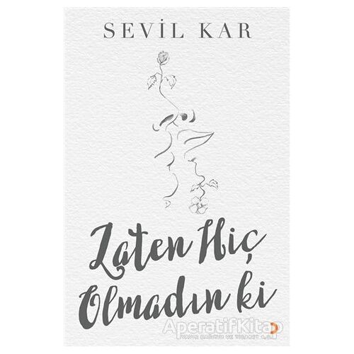 Zaten Hiç Olmadın ki - Sevil Kar - Cinius Yayınları