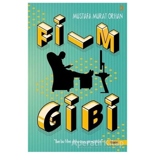 Film Gibi - Mustafa Murat Orhan - Cinius Yayınları