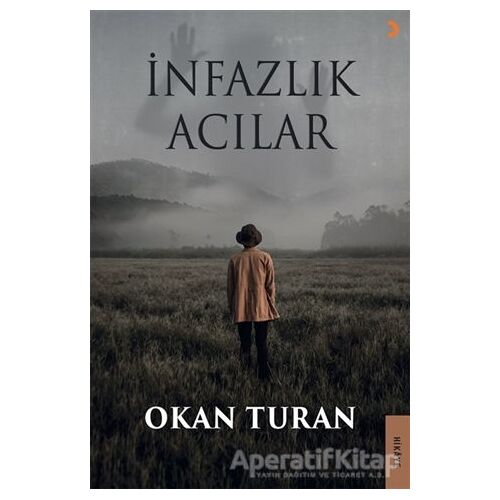 İnfazlık Acılar - Okan Turan - Cinius Yayınları