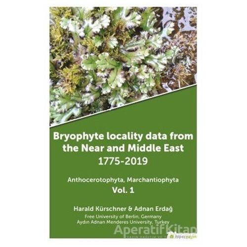 Bryophyte Locality Data From The Near and Middle East 1775-2019 - Adnan Erdağ - Hiperlink Yayınları