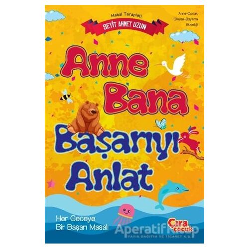 Anne Bana Başarıyı Anlat - Seyit Ahmet Uzun - Çıra Çocuk Yayınları