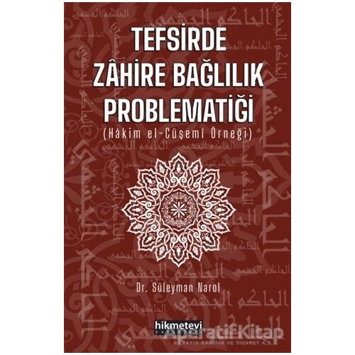 Tefsirde Zahire Bağlılık Problematiği - Süleyman Narol - Hikmetevi Yayınları