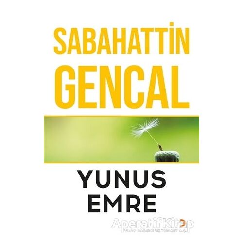Yunus Emre - Sabahattin Gencal - Cinius Yayınları