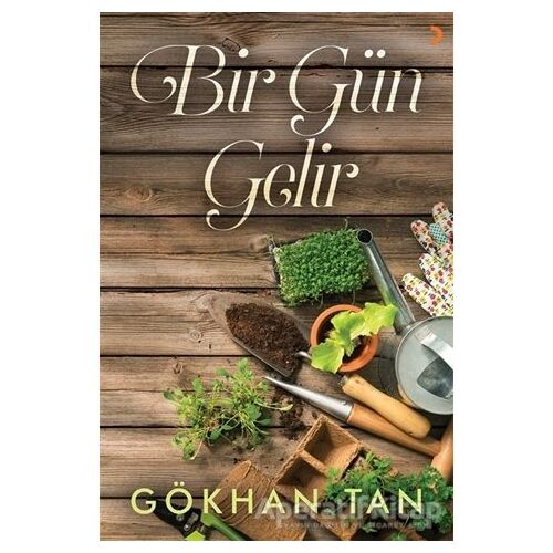 Bir Gün Gelir - Gökhan Tan - Cinius Yayınları