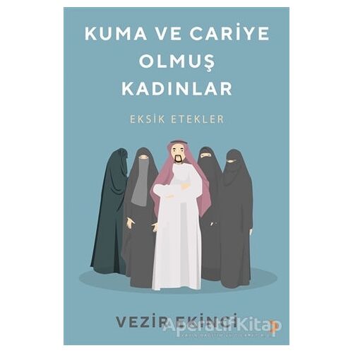 Kuma ve Cariye Olmuş Kadınlar - Vezir Ekinci - Cinius Yayınları