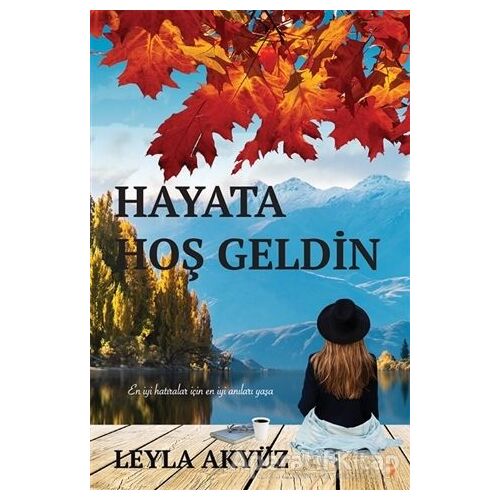 Hayata Hoş Geldin - Leyla Akyüz - Cinius Yayınları