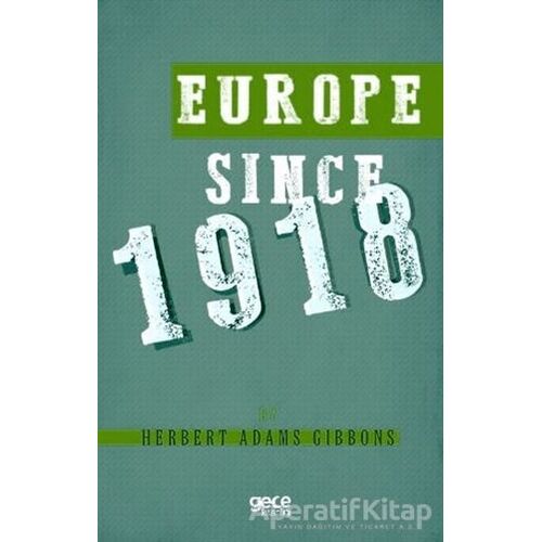 Europe Since 1918 - Herbert Adams Gibbons - Gece Kitaplığı