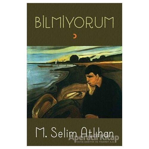 Bilmiyorum - M. Selim Atlıhan - Cinius Yayınları