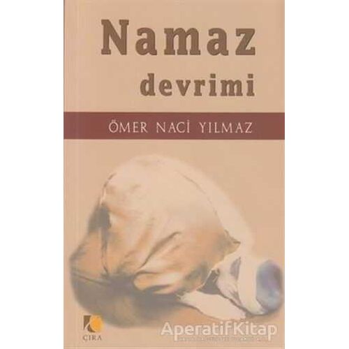 Namaz Devrimi - Ömer Naci Yılmaz - Çıra Yayınları