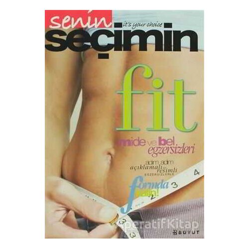 Senin Seçimin Fit Mide ve Bel Egzersizleri - Kolektif - Boyut Yayın Grubu