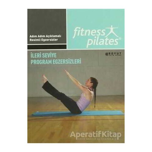 Fitness Pilates - İleri Seviye Program Egzersizleri - Kolektif - Boyut Yayın Grubu