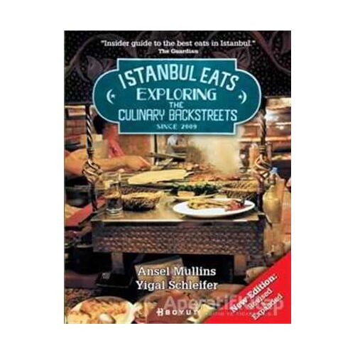 Istanbul Eats Exploring The Culinary Backstreets Since 2009 - Ansel Mullins - Boyut Yayın Grubu