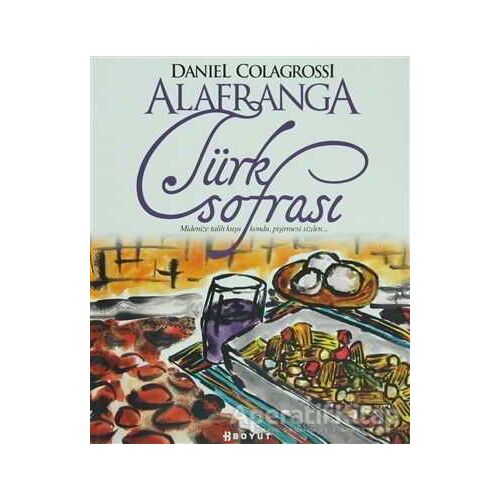 Alafranga Türk Sofrası - Daniel Colagrossi - Boyut Yayın Grubu