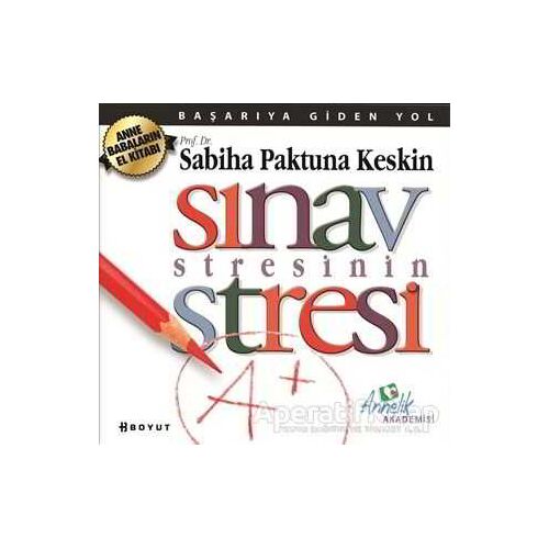 Sınav Stresinin Stresi - Sabiha Paktuna Keskin - Boyut Yayın Grubu