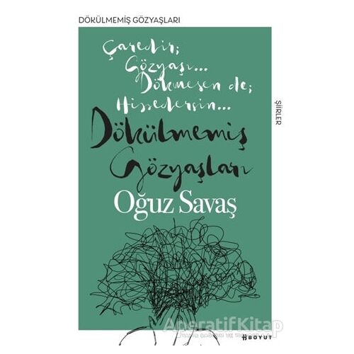 Dökülmemiş Gözyaşları - Oğuz Savaş - Boyut Yayın Grubu