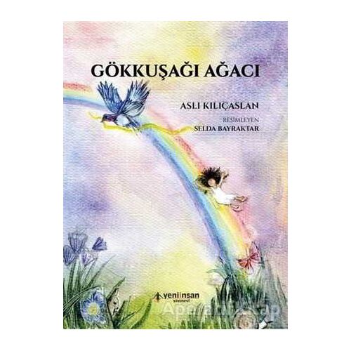 Gökkuşağı Ağacı - Aslı Kılıçaslan - Yeni İnsan Yayınevi