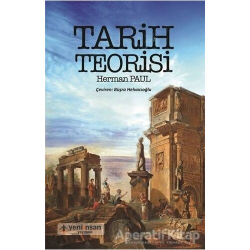Tarih Teorisi - Herman Paul - Yeni İnsan Yayınevi