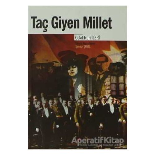 Taç Giyen Millet - Celal Nuri İleri - Berikan Yayınevi
