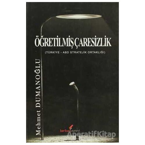 Öğretilmiş Çaresizlik - Mehmet Dumanoğlu - Berikan Yayınevi