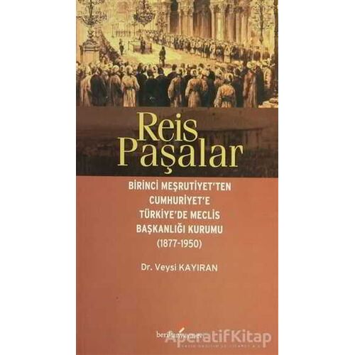 Reis Paşalar - Veysi Kayıran - Berikan Yayınevi