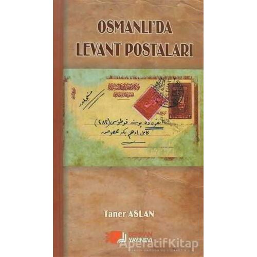 Osmanlı’da Levant Postaları - Taner Aslan - Berikan Yayınevi