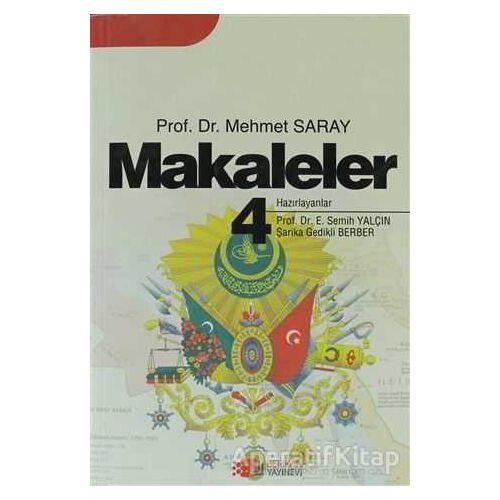 Makaleler 4 - Mehmet Saray - Berikan Yayınevi