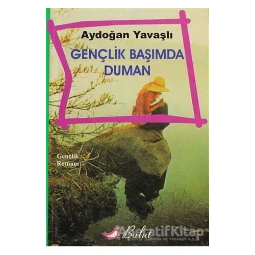Gençlik Başımda Duman - Aydoğan Yavaşlı - Bulut Yayınları