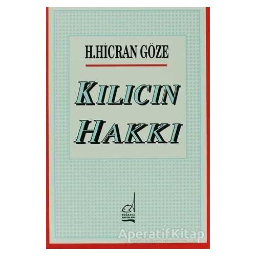 Kılıcın Hakkı - Hacer Hicran Göze - Boğaziçi Yayınları