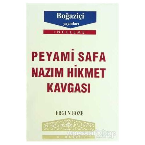 Peyami Safa - Nazım Hikmet Kavgası - Ergun Göze - Boğaziçi Yayınları