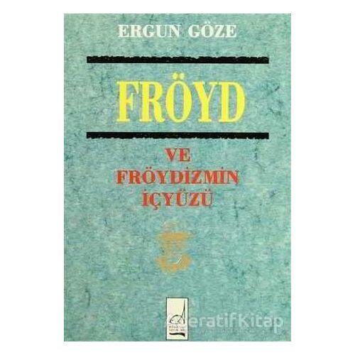 Fröyd ve Fröydizmin İçyüzü - Ergun Göze - Boğaziçi Yayınları