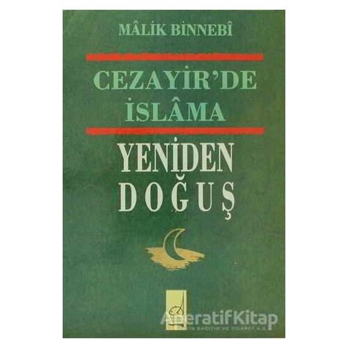 Cezayir’de İslama Yeniden Doğuş - Malik Bin Nebi - Boğaziçi Yayınları